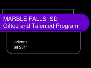 MARBLE FALLS ISD Gifted and Talented Program