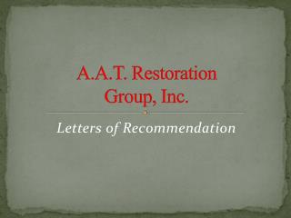 A.A.T. Restoration Group , Inc.