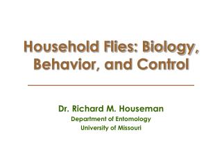 Household Flies: Biology, Behavior, and Control