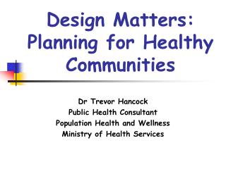 Design Matters: Planning for Healthy Communities