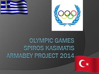 OLYMPIC GAMES SPIROS KASIMATIS ARMABEY PROJECT 2014