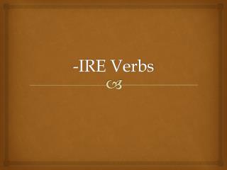-IRE Verbs