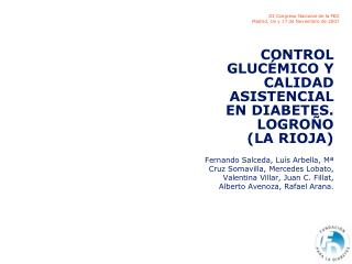 CONTROL GLUCÉMICO Y CALIDAD ASISTENCIAL EN DIABETES. LOGROÑO (LA RIOJA)