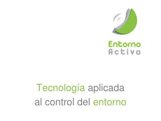 Tecnología aplicada al control del entorno