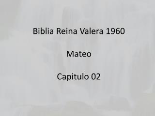 Biblia Reina Valera 1960 Mateo Capitulo 02