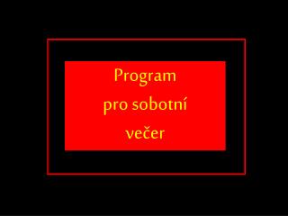 Program pro sobotní večer