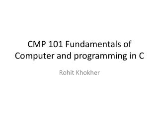 CMP 101 Fundamentals of Computer and programming in C
