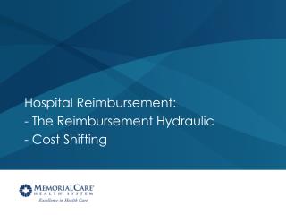 Hospital Reimbursement: - The Reimbursement Hydraulic - Cost Shifting