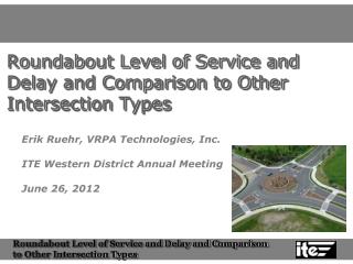 Roundabout Level of Service and Delay and Comparison to Other Intersection Types