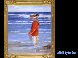 A Walk by the Sea