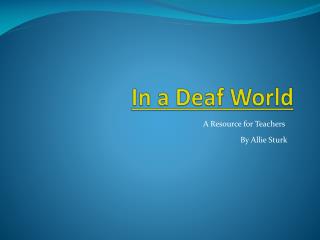 In a Deaf World