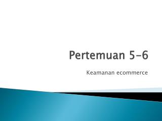 Pertemuan 5-6