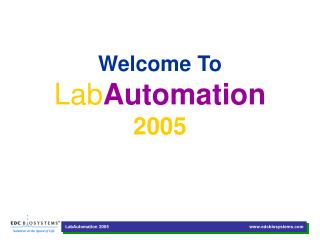 Welcome To Lab Automation 2005