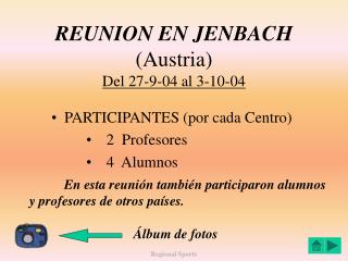 REUNION EN JENBACH (Austria) Del 27-9-04 al 3-10-04