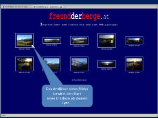 Das Anklicken eines Bildes bewirkt den Start einer Diashow ab diesem Foto…