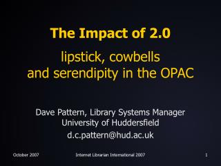 The Impact of 2.0 lipstick, cowbells and serendipity in the OPAC