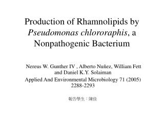 Production of Rhamnolipids by Pseudomonas chlororaphis , a Nonpathogenic Bacterium