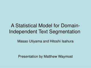 A Statistical Model for Domain-Independent Text Segmentation