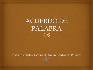ACUERDO DE PALABRA