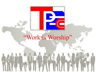 “Work is Worship”