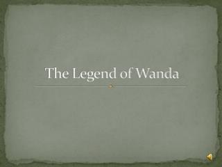 The Legend of Wanda