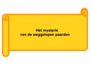 Het mysterie van de weggelopen paarden