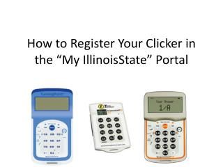 How to Register Your Clicker in the “ My IllinoisState ” Portal