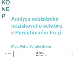 Analýza nestátního neziskového sektoru v Pardubickém kraji Mgr. Petra Vondráčková
