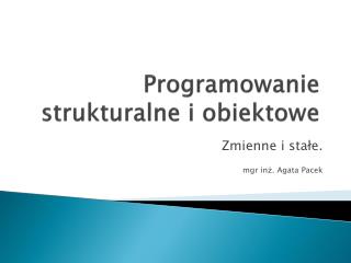 Programowanie strukturalne i obiektowe