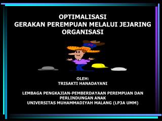 OPTIMALISASI GERAKAN PEREMPUAN MELALUI JEJARING ORGANISASI