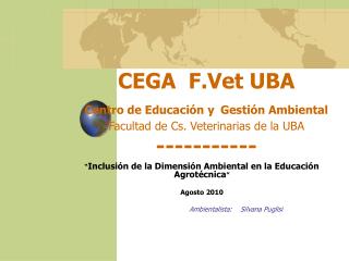 “ Inclusión de la Dimensión Ambiental en la Educación Agrotécnica ” Agosto 2010