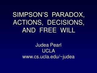 SIMPSON’S PARADOX, ACTIONS, DECISIONS, AND FREE WILL