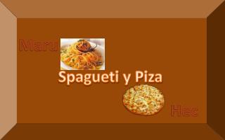 Spagueti y Piza