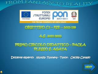 OBIETTIVO C1 – FSE – 2011-139 A.S. 2011-2012 PRIMO CIRCOLO DIDATTICO – PAOLA PLESSO S. AGATA