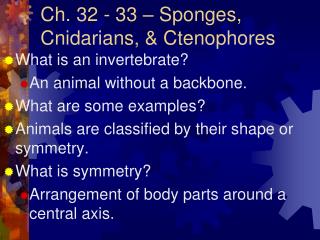 Ch. 32 - 33 – Sponges, Cnidarians, &amp; Ctenophores