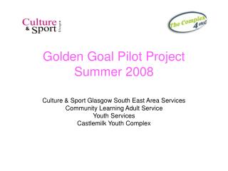 Golden Goal Pilot Project Summer 2008
