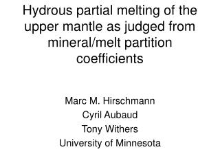 Hydrous partial melting of the upper mantle as judged from mineral/melt partition coefficients