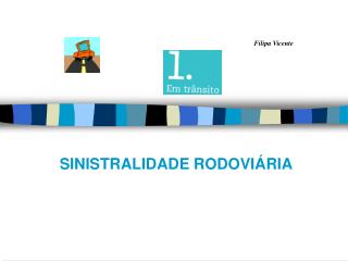 SINISTRALIDADE RODOVIÁRIA