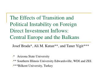 Josef Brada*, Ali M. Kutan**, and Taner Yigit*** * Arizona State University