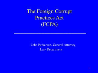 The Foreign Corrupt Practices Act (FCPA) ________________________