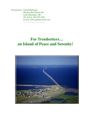 For Trendsetters… an Island of Peace and Serenity!