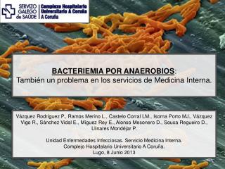 BACTERIEMIA POR ANAEROBIOS : También un problema en los servicios de Medicina Interna.