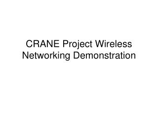 CRANE Project Wireless Networking Demonstration