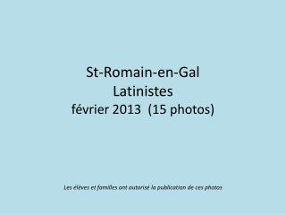 St-Romain-en-Gal Latinistes février 2013 (15 photos)