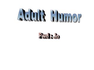 Adult Humor Fwd : Jo