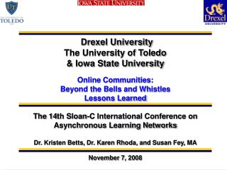 Drexel University The University of Toledo &amp; Iowa State University Online Communities: