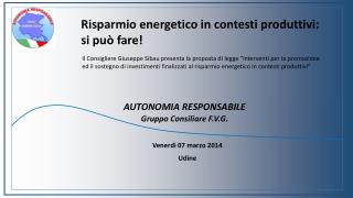 AUTONOMIA RESPONSABILE Gruppo Consiliare F.V.G.