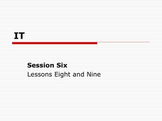 Session Six Lessons Eight and Nine