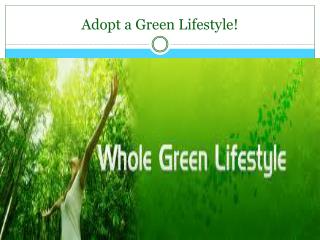 Adopt a Green Lifestyle!