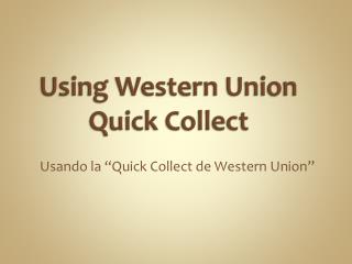 Using Western Union Quick Collect